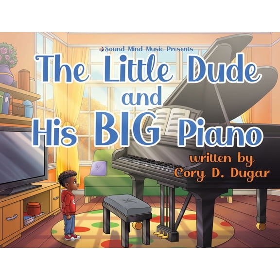 The Little Dude and His BIG Piano, (Paperback)