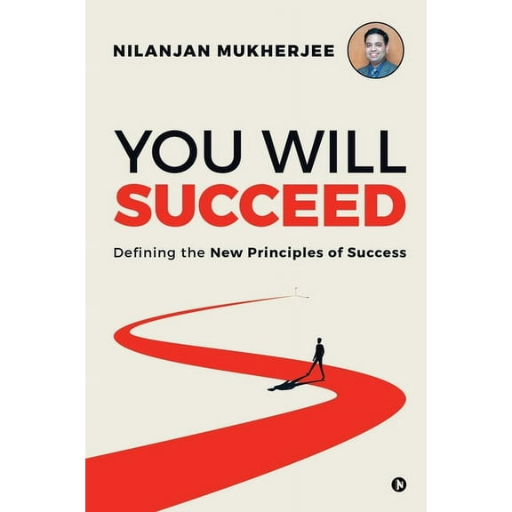 You Will Succeed: Defining the New Principles of Success