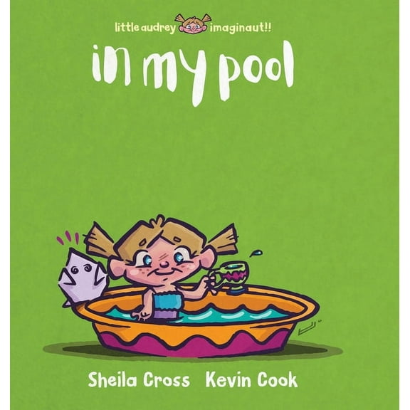 Little Audrey Imaginaut!! In My Pool, (Hardcover)