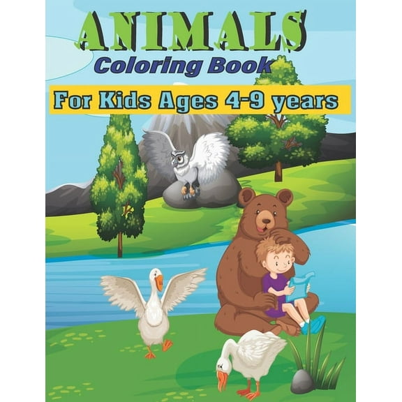 Animals Coloring Book For Kids Ages 4-9 years: Animal Coloring Book For Kids ages Size 8.5 X 11 Inch Pages 69 Pages (Paperback)
