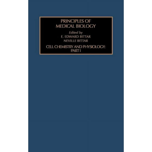 Principles of Medical Biology Cell Chemistry and Physiology: Part I: Volume 4, Book 4, (Hardcover)