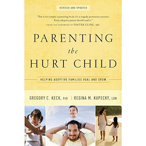 Pre-Owned Parenting the Hurt: Helping Adoptive Families Heal and Grow (Paperback) by Gregory Keck, Regina Kupecky