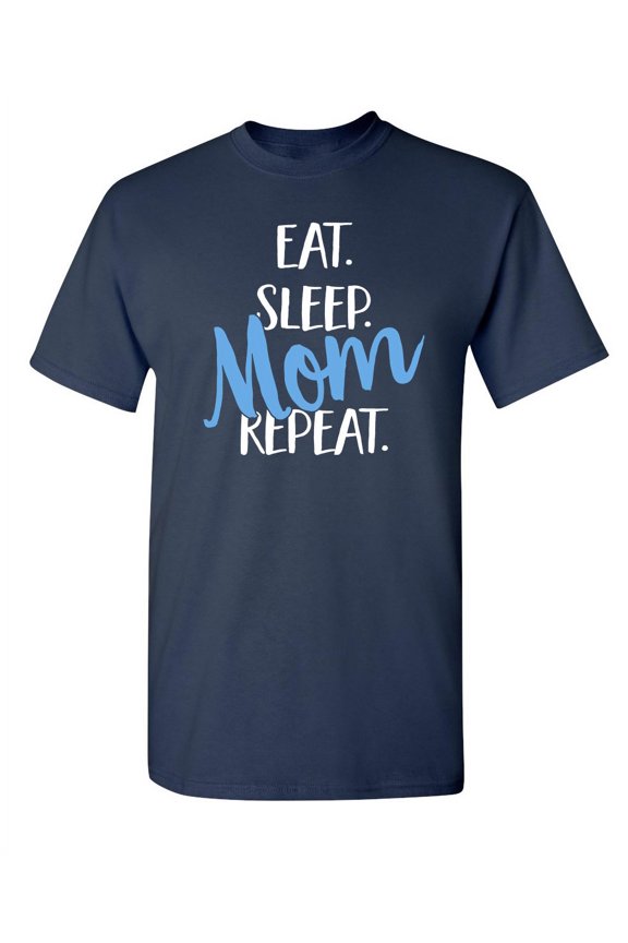 Mom Eat Sleep Repeat Shirts Mother's Day Gift Grandma Women's Sarcastic Funny Graphic T Shirt Adult Humor Fit Well Tee Christmas Apparel Gift Birthday Anniversary Novelty Premium Tshirt