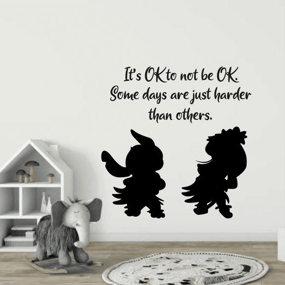 Its Ok Not To Be Ok Some Days Are Just Harder Than Others Lilo And Stitch Life Quote Vinyl Wall Art Sticker Decal Decoration Home Room Nursery Kids Room Boy Girl Kinder Wall Décor Size (20x20 inch)