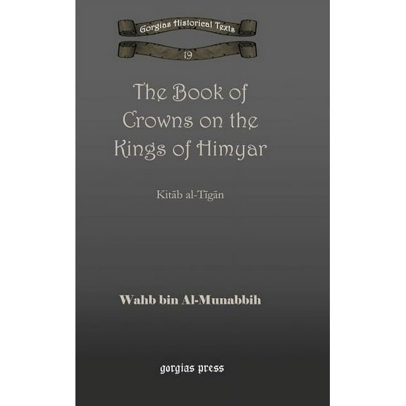 Book of Crowns on the Kings of Himyar : Kitab Al-tigan