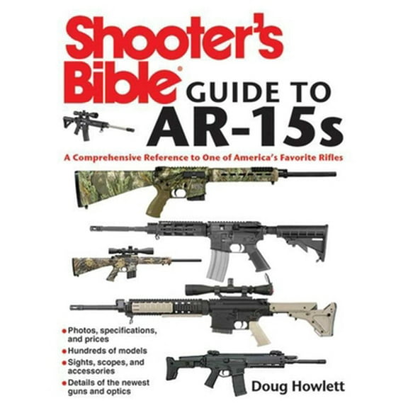 Pre-Owned Shooter's Bible Guide to Ar-15s: A Comprehensive Reference to One of America's Favorite Rifles (Paperback) 1616084448 9781616084448