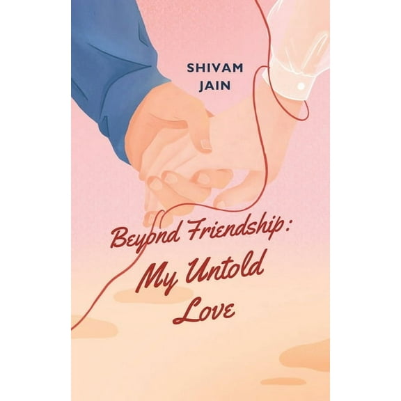 Beyond Friendship: My Untold Love, (Paperback)