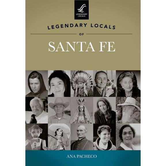 Legendary Locals: Legendary Locals of Santa Fe (Paperback)