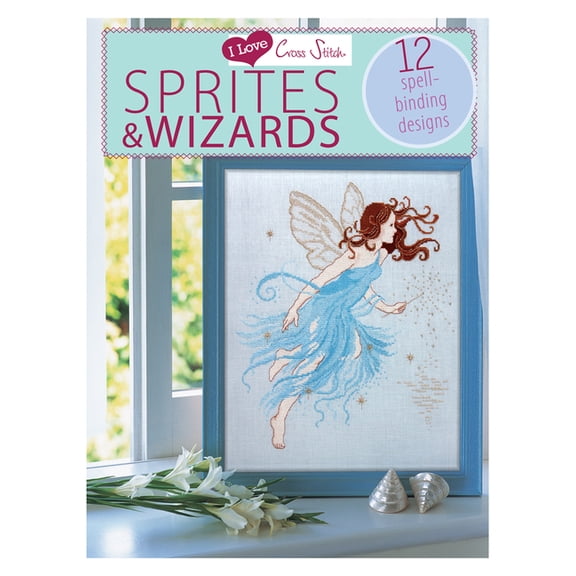 I Love Cross Stitch: I Love Cross Stitch - Sprites & Wizards: 12 Spell-Binding Designs (Paperback)