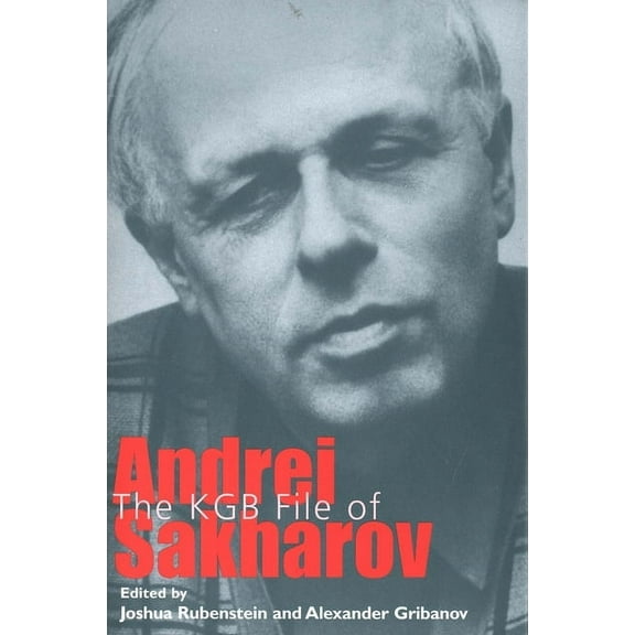 Annals of Communism Series: The KGB File of Andrei Sakharov (Hardcover)