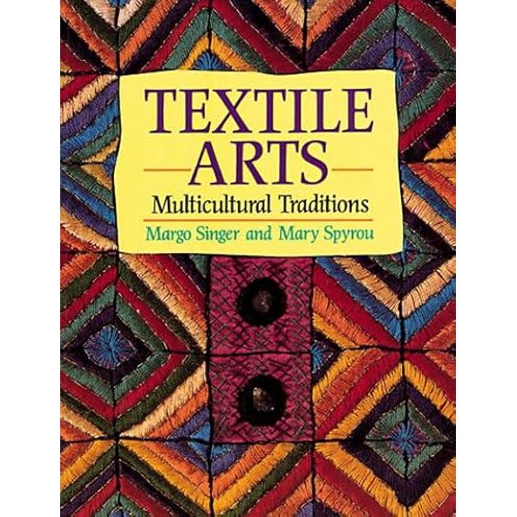 Pre-Owned Textile Arts: Multicultural Traditions (Paperback) 0871925222 9780871925220