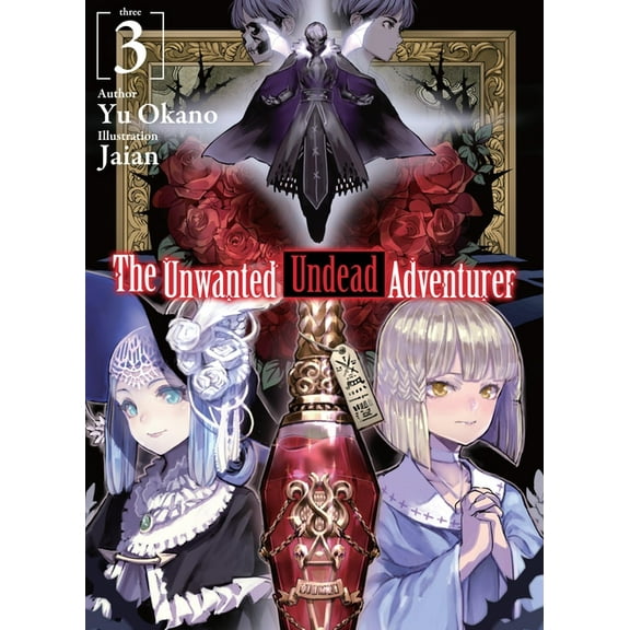 The Unwanted Undead Adventurer (Light No The Unwanted Undead Adventurer (Light Novel): Volume 3: Volume 3, Book 3, (Paperback)