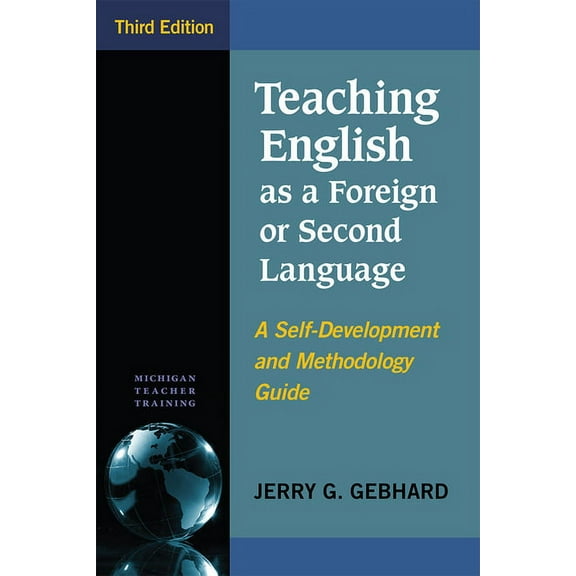 Teaching English as a Foreign or Second Language, Third Edition: A Self-Development and Methodology Guide, (Paperback)