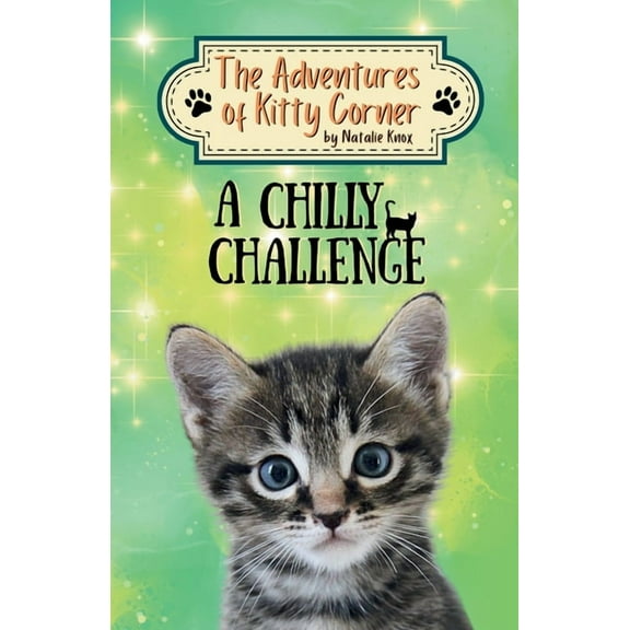 The Adventures of Kitty Corner A Chilly Challenge: The Adventures of Kitty Corner, Book 5: A Cat Adventure for Young Readers, Book 5, (Paperback)