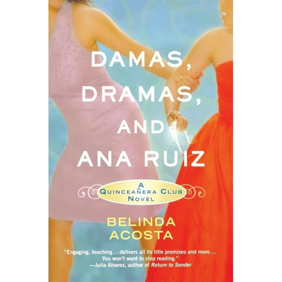 QuinceaÃ±era Club Damas, Dramas, and Ana Ruiz: A QuinceaÃ±era Club Novel, Book 1, (Paperback)