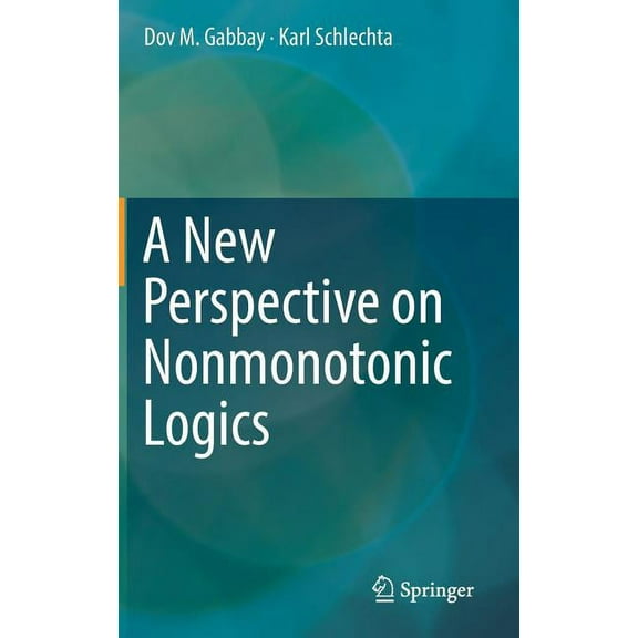 A New Perspective on Nonmonotonic Logics, (Hardcover)
