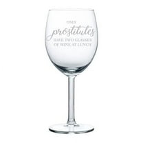 Wine Glass Goblet Have Two Glasses of Wine At Lunch Funny (10 oz)