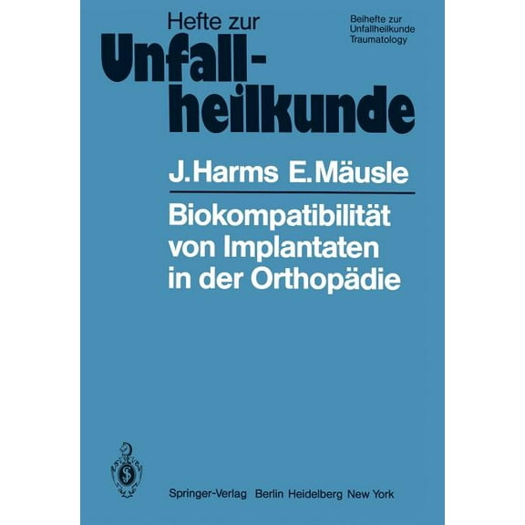 Hefte Zur Zeitschrift der Unfallchirurg BiokompatibilitÃ¤t Von Implantaten in Der OrthopÃ¤die, Book 144, (Paperback)