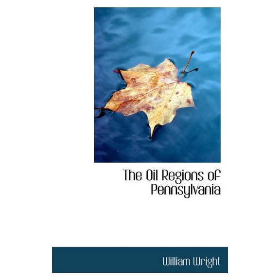 The Oil Regions of Pennsylvania (Hardcover)