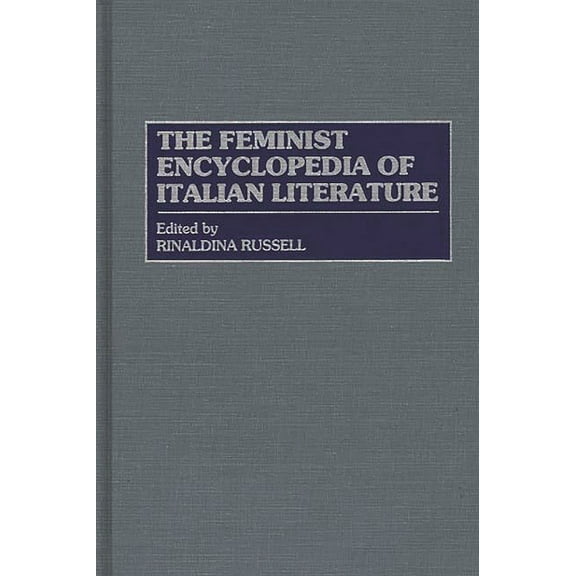 The Feminist Encyclopedia of Italian Literature, (Hardcover)