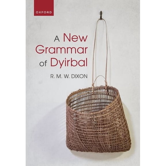 A New Grammar of Dyirbal, (Hardcover)