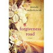 Forgiveness Road : A Powerful Novel of Compelling Historical Fiction (Hardcover)