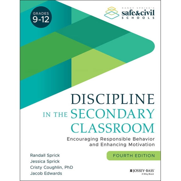 Discipline in the Secondary Classroom: Encouraging Responsible Behavior and Enhancing Motivation, (Paperback)