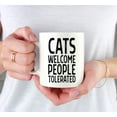 thumbnail image 3 of CTDream Funny Cat Lovers 11oz. Coffee Mug Gift, Cats Welcome People Tolerated, 1-Pack, Novelty Cup Birthday Christmas Gift Ideas for Him Her Cat Mom Dad, 3 of 6