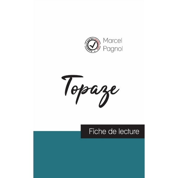 Topaze de Marcel Pagnol (fiche de lecture et analyse complète de l'oeuvre) (Paperback)