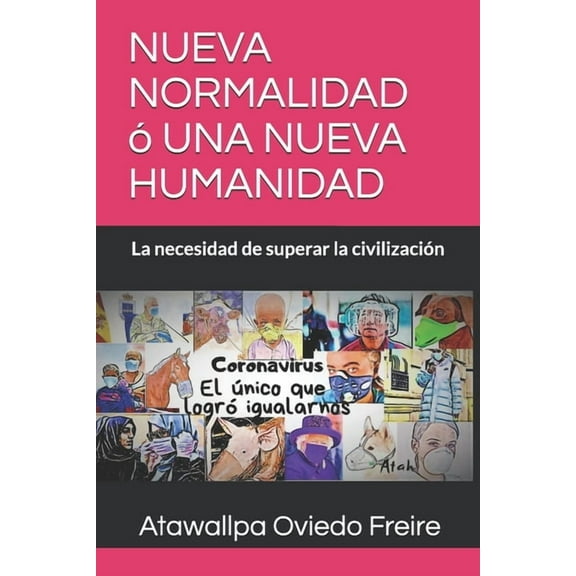 Nueva Normalidad O Una Nueva Humanidad : La necesidad de superar la civilización (Paperback)