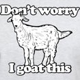 thumbnail image 3 of CafePress - Don't Worry I Goat This Light T Shirt - Men's Classic Graphic T-Shirt, 3 of 4