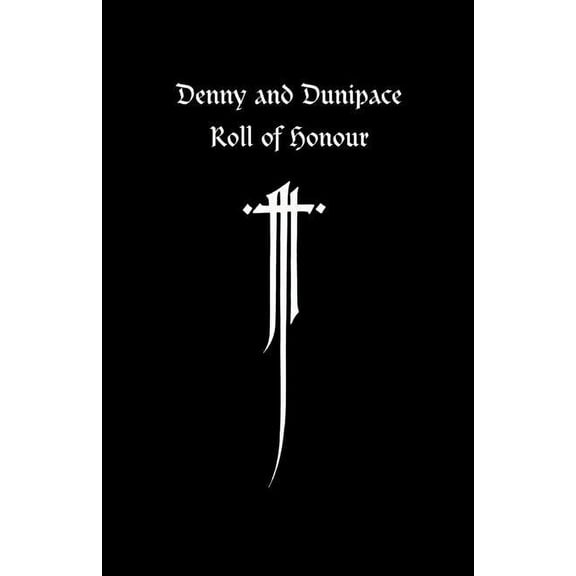 Denny and Dunipace Roll of Honour - The Great War 1914-1918 (Paperback)