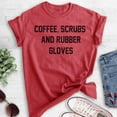 thumbnail image 2 of Coffee, Scrubs And Rubber Gloves Shirt, Unisex Women's Men's Shirt, Nurse Nursing Essential Worker Shirt, Heather Red, 3X-Large, 2 of 6