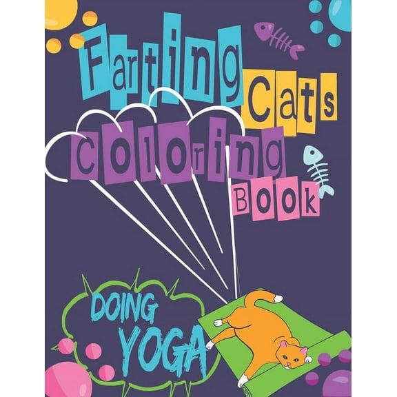 Farting Cats Coloring Book: Funny Farting Cats Doing Yoga. (Paperback)
