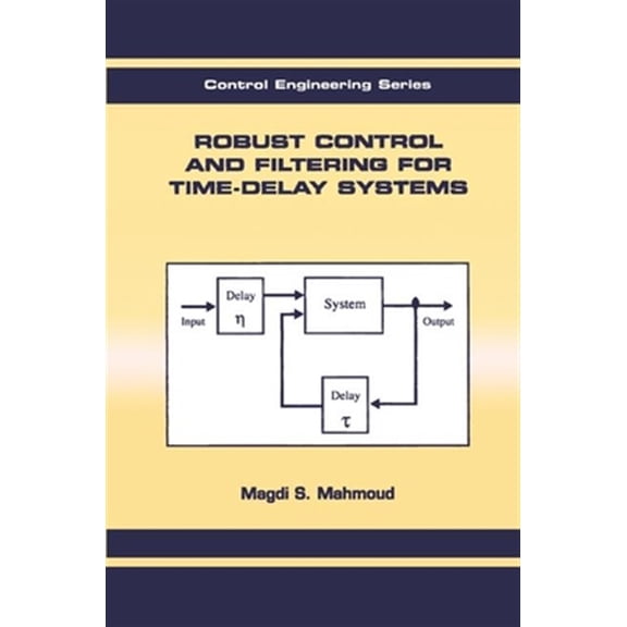 Pre-Owned Robust Control and Filtering for Time-Delay Systems, (Paperback)