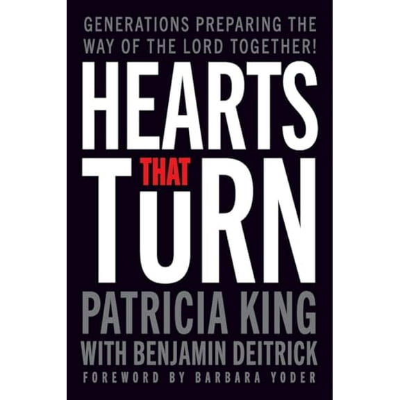 Pre-Owned Hearts that Turn: Generations Preparing the Way of the Lord Together (Paperback) 1621665380 9781621665380