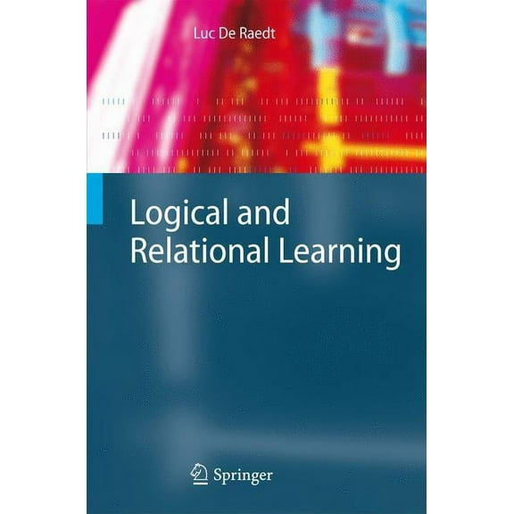 Cognitive Technologies Logical and Relational Learning, (Hardcover)