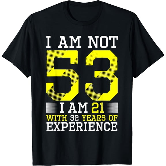 53rd Birthday Man Woman 53 Year Old Gift T-Shirt