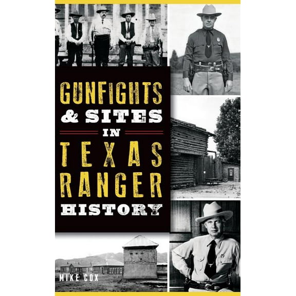 Gunfights & Sites in Texas Ranger History (Hardcover)
