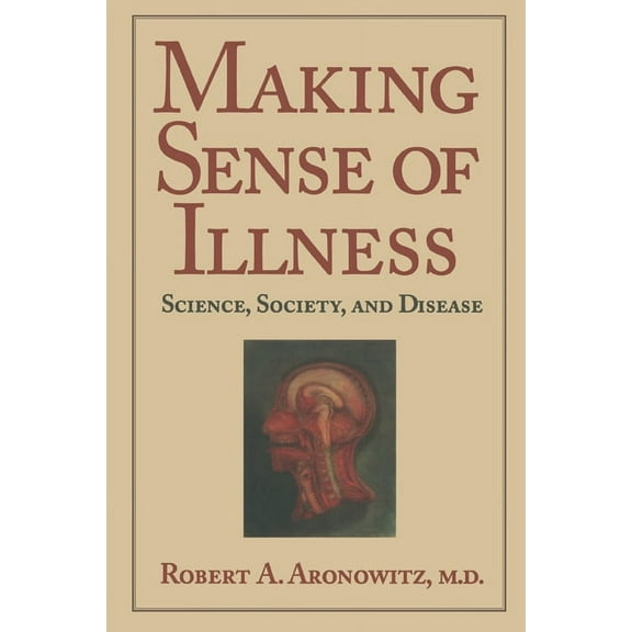 Cambridge Studies in the History of Medi Making Sense of Illness: Science, Society and Disease, (Paperback)