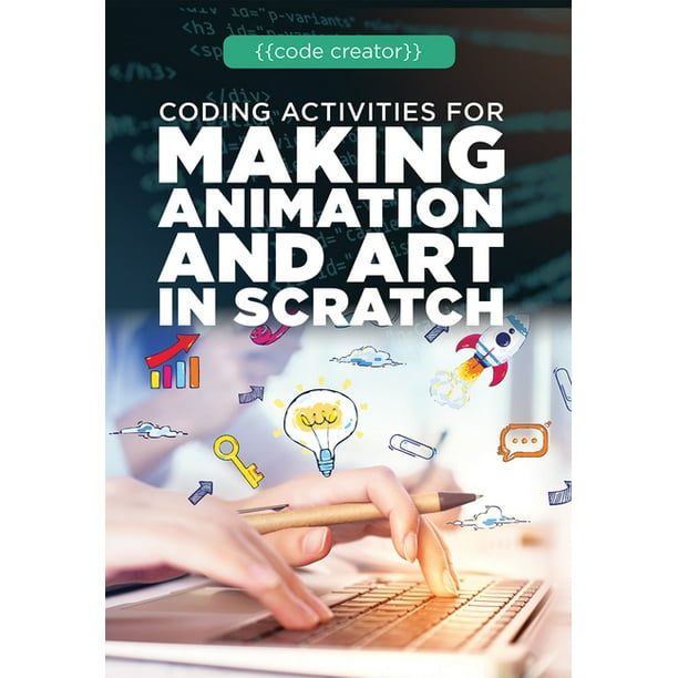 Code Creator: Coding Activities for Making Animation and Art in Scratch (Hardcover) Code Creator: Coding Activities for Making Animation and Art in Scratch (Hardcover)