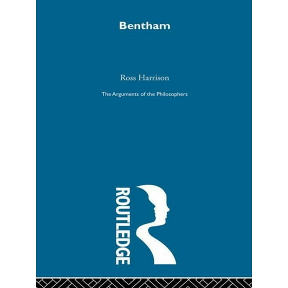 Arguments of the Philosophers Bentham - Arg Phil, (Paperback)