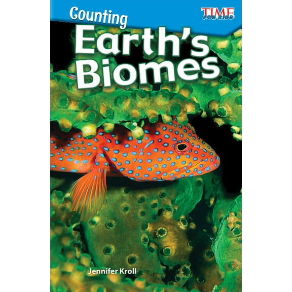Time for Kids(r) Informational Text: Counting: Earth's Biomes (Paperback)
