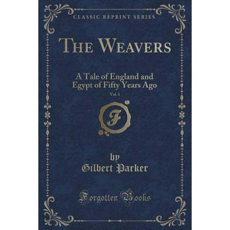 The Weavers Vol 1 A Tale Of England And Egypt Of Fifty