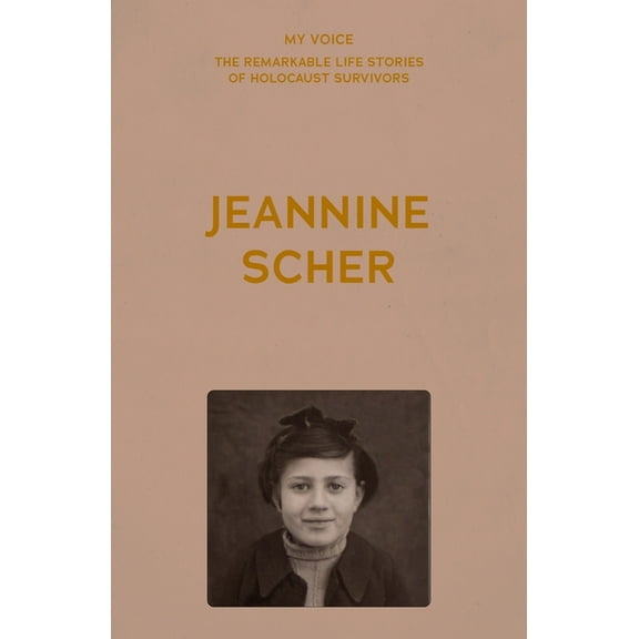 My Voice: The Remarkable Life Stories of My Voice: Jeannine Scher: My Story, (Paperback)