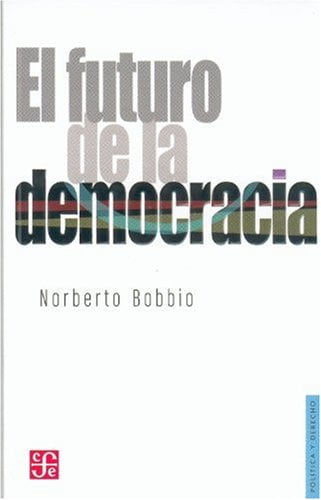 El futuro de la democracia (Spanish Edition) [Paperback] [1986] Bobbio ...