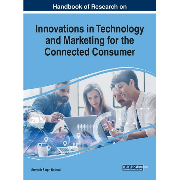 Handbook of Research on Innovations in Technology and Marketing for the Connected Consumer (Hardcover)