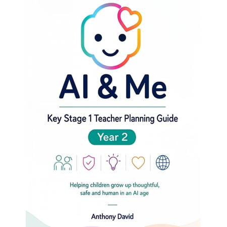 And Me AI & Me Year 2: Helping children grow up thoughtful safe and human in an AI age Book 1 (Paperback)