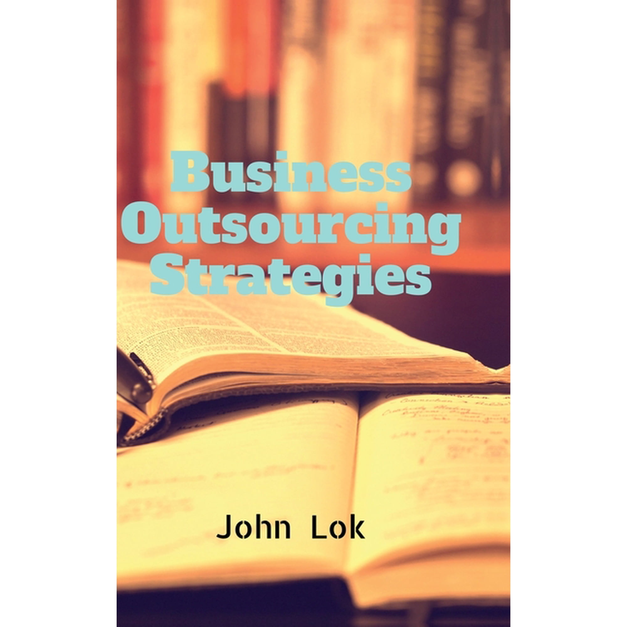 Business Outsourcing Strategies, (Hardcover)