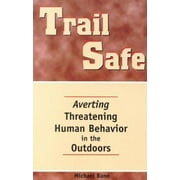Trail Safe: Averting Threatening Human Behavior in the Outdoors (Official Guides to the Appalachian Trail), Used [Paperback]
